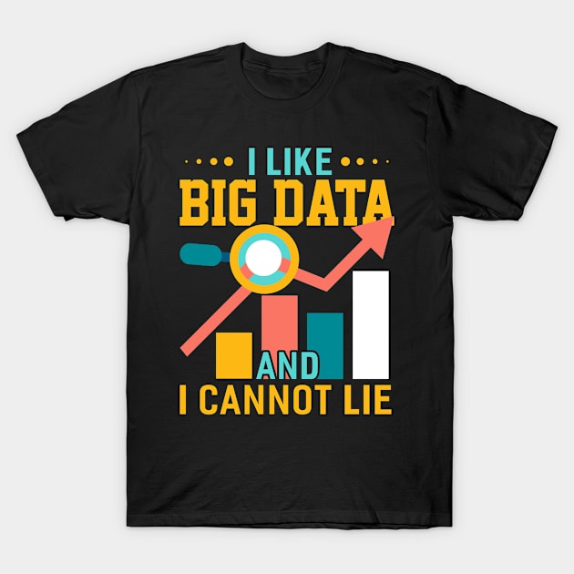 I Like Big Data And I Cannot Lie Funny Programming Computer T-Shirt by Tee__Dot